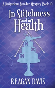 Paperback In Stitchness and in Health: A Knitorious Murder Mystery Book 10 Book
