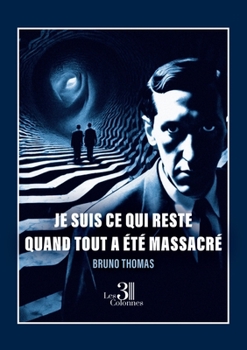 Paperback Je suis ce qui reste quand tout a été massacré [French] Book