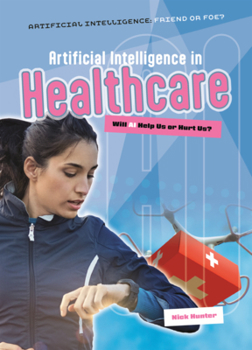 Library Binding Artificial Intelligence in Healthcare: Will AI Help Us or Hurt Us? Book