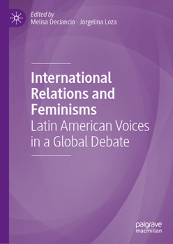 Hardcover International Relations and Feminisms: Latin American Voices in a Global Debate Book