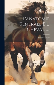 Hardcover L'anatomie Générale Du Cheval...... [French] Book