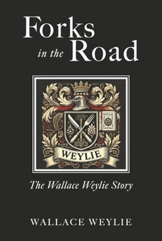 Hardcover Forks in the Road: The Wallace Weylie Story Book