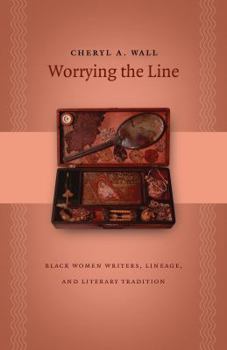 Paperback Worrying the Line: Black Women Writers, Lineage, and Literary Tradition Book