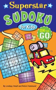 Paperback Superstar Sudoku for Kids on the Go: Book