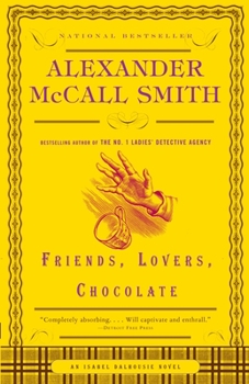 Friends, Lovers, Chocolate - Book #2 of the Isabel Dalhousie