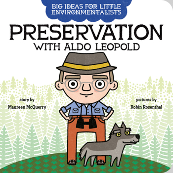 Board book Big Ideas for Little Environmentalists: Preservation with Aldo Leopold Book