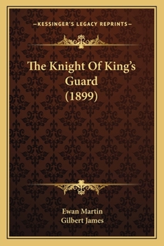Paperback The Knight Of King's Guard (1899) Book