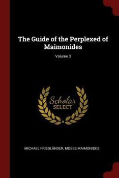 Paperback The Guide of the Perplexed of Maimonides; Volume 3 Book