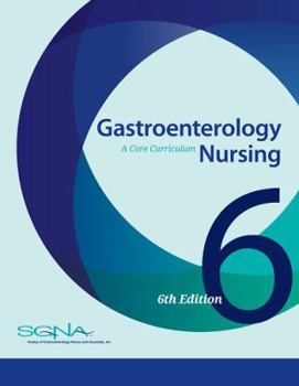 Hardcover Gastroenterology Nursing: A Core Curriculum, 6th edition Book