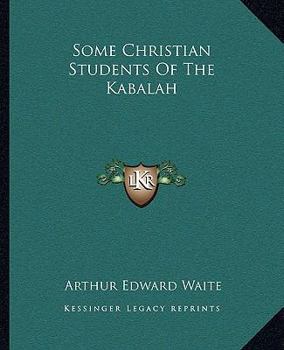 Paperback Some Christian Students Of The Kabalah Book