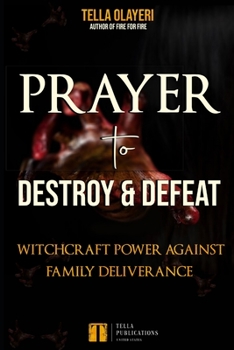 Paperback Prayer to Destroy and Defeat Witchcraft Power against Family Deliverance Book