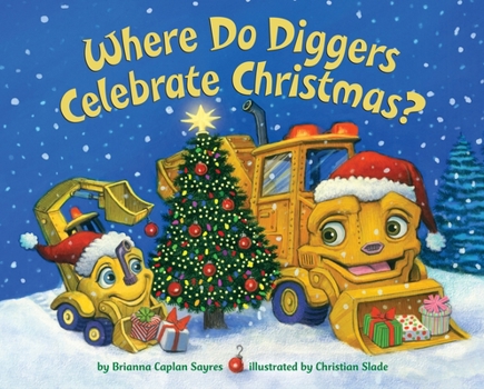 Hardcover Where Do Diggers Celebrate Christmas? Book