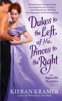 Mass Market Paperback Dukes to the Left of Me, Princes to the Right: The Impossible Bachelors Book