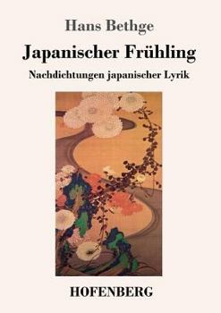 Paperback Japanischer Frühling: Nachdichtungen japanischer Lyrik [German] Book