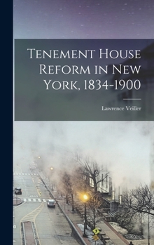 Hardcover Tenement House Reform in New York, 1834-1900 Book