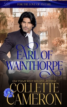 Earl of Wainthorpe: Wicked Earls' Club, Book 3 - Book #8 of the Seductive Scoundrels