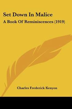 Paperback Set Down In Malice: A Book Of Reminiscences (1919) Book