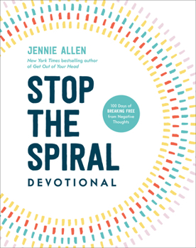 Hardcover Stop the Spiral Devotional: 100 Days of Breaking Free from Negative Thoughts Book