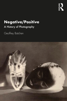 Paperback Negative/Positive: A History of Photography Book
