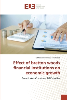 Paperback Effect of bretton woods financial institutions on economic growth Book
