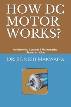 Paperback How DC Motor Works?: Fundamental Concept & Mathematical Representation Book