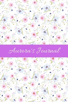 Paperback Aurora's Journal: Cute Personalized Name Notebook for Girls & Women - Blank Lined Gift Journal/Diary for Writing & Note Taking Book