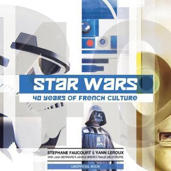 Paperback Star Wars: 40 Years of French Culture Book