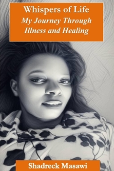 Paperback Whispers of Life: My Journey Through Illness and Healing Book