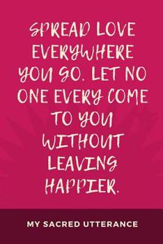 Paperback Spread Love Everywhere You Go Let No One Ever Leave Without Leaving Happier: My Mantra March 8th Celebration IWD Journal: Fill In Prompt Page Journal: Book