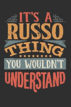 It's A Russo You Wouldn't Understand: Want To Create An Emotional Moment For A Russo Family Member ? Show The Russo's You Care With This Personal ... Surname Planner Calendar Notebook Journal