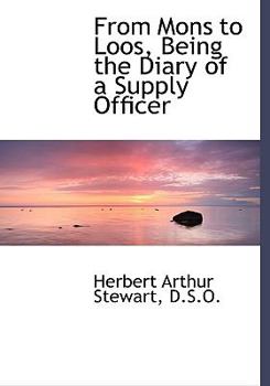 From Mons to Loos, Being the Diary of a Supply Officer