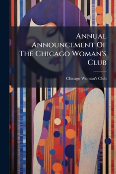 Annual Announcement of the Chicago Woman's Club