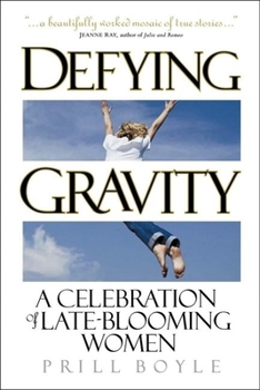 Hardcover Defying Gravity: A Celebration of Late-Blooming Women Book