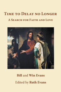 Paperback Time to Delay no Longer: A Search for Faith and Love Book