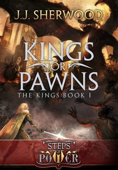 Kings or Pawns - Book #1 of the Steps of Power