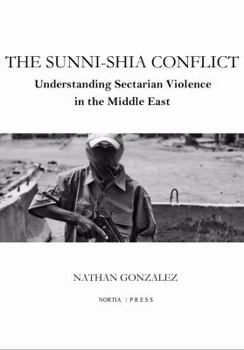 Hardcover The Sunni-Shia Conflict: Understanding Sectarian Violence in the Middle East Book