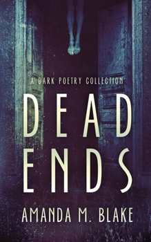 Paperback Dead Ends: A Dark Poetry Collection Book