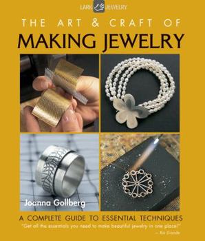 Paperback The Art & Craft of Making Jewelry: A Complete Guide to Essential Techniques Book
