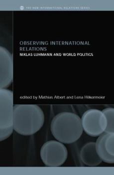 Paperback Observing International Relations: Niklas Luhmann and World Politics Book