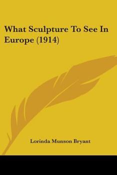 Paperback What Sculpture To See In Europe (1914) Book