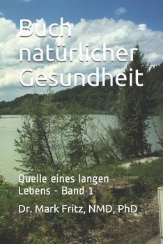 Paperback Buch natürlicher Gesundheit: Quelle eines langen Lebens - Band 1 [German] Book
