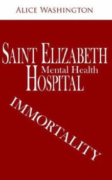 Paperback Saint Elizabeth Hospital - Mental Health: Immortality Book