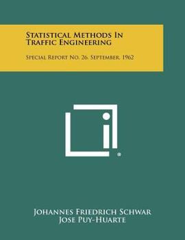 Paperback Statistical Methods In Traffic Engineering: Special Report No. 26, September, 1962 Book