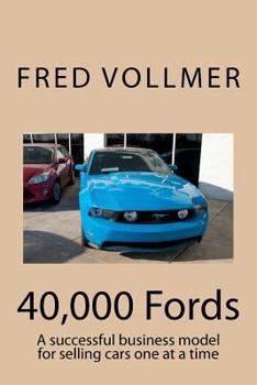 Paperback 40,000 Fords: A successful business model for selling cars one at a time Book