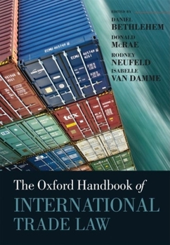 The Oxford Handbook of International Trade Law (Oxford Handbooks in Law)