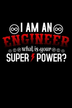 Paperback I Am An Engineer What Is Your Super Power?: A Great Engineering Logbook Book