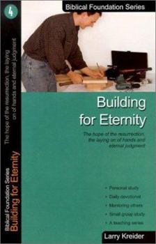 Paperback Building for Eternity: The Hope of the Resurrection, the Laying on of Hands and Eternal Judgment Book
