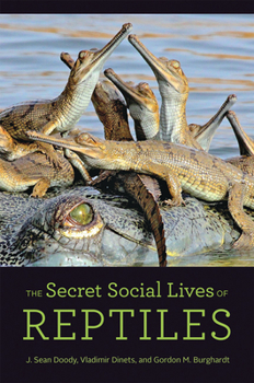 Hardcover The Secret Social Lives of Reptiles Book