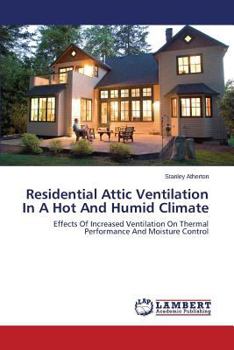 Paperback Residential Attic Ventilation in a Hot and Humid Climate Book