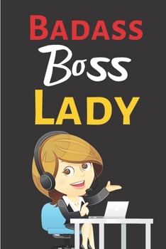 Paperback Badass Boss Lady: Funny Notebook/Journal For Women/Business Woman/Coworkers/Friends/Funny Office Gag Gift/Gift For Boss/ Funny Office No Book